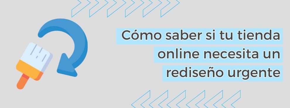 Cómo Saber Si Tu Tienda Online Necesita Un Rediseño Urgente