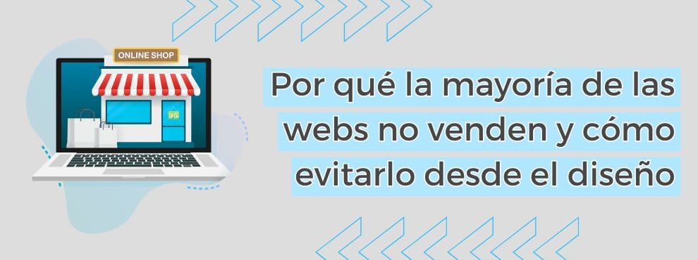Por Qué La Mayoría De Las Webs No Venden Y Cómo Evitarlo Desde El Diseño