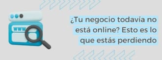 ¿tu Negocio Todavía No Está Online Esto Es Lo Que Estás Perdiendo