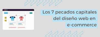 Los 7 Pecados Capitales Del Diseño Web En E Commerce
