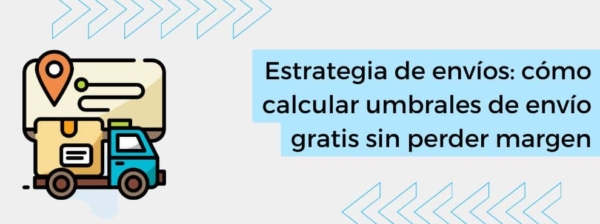 calcular umbrales de envío gratis