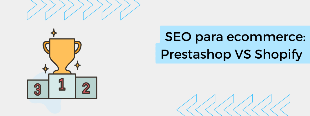 SEO para ecommerce: Prestashop VS Shopify