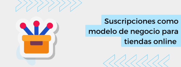 Suscripciones como modelo de negocio