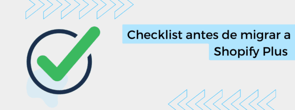 Checklist antes de migrar a Shopify Plus